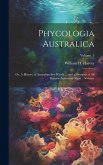 Phycologia Australica; or, A History of Australian sea Weeds ... and a Synopsis of all Known Australian Algae .. Volume; Volume 5