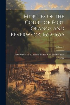 Cover Minutes of the Court of Fort Orange and Beverwyck, 1652-1656; Volume 1