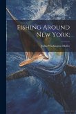 Fishing Around New York;