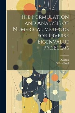 The Formulation and Analysis of Numerical Methods for Inverse Eigenvalue Problems - Friedland, S.; Overton, Overton