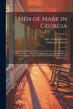 Men of Mark in Georgia - Northen, William J; Graves, John Temple