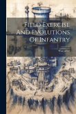 Field Exercise And Evolutions Of Infantry