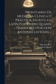 Prontuario De Medicina Clínica O Práctica, Escrito En Latín Por Joseph Quarin ... Traducido Por Don Antonio Lavedan ...