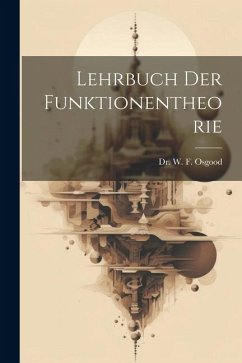 Lehrbuch Der Funktionentheorie - Osgood, W. F.