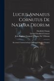 Lucius Annaeus Cornutus De Natura Deorum: Recensuit Commentariisque Instruxit Fridericus Osannus