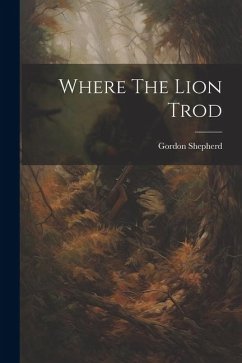 Where The Lion Trod - Shepherd, Gordon