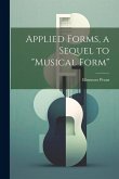 Applied Forms, a Sequel to &quote;Musical Form&quote;