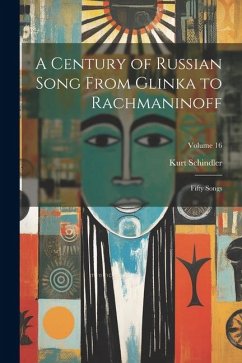 A Century of Russian Song From Glinka to Rachmaninoff: Fifty Songs; Volume 16 - Schindler, Kurt