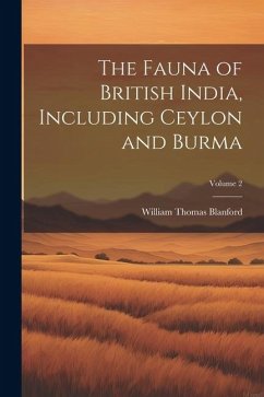 The Fauna of British India, Including Ceylon and Burma; Volume 2 - Blanford, William Thomas