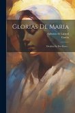 Glorias De Maria: Dividida En Dos Partes...