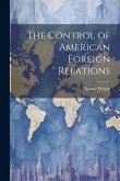 The Control of American Foreign Relations