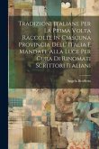 Tradizioni Italiane Per La Prima Volta Raccolte in Ciascuna Provincia Dell' Italia E Mandate Alla Luce Per Cura Di Rinomati Scrittori Italiani