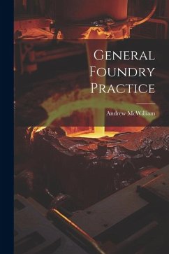 General Foundry Practice - Mcwilliam, Andrew