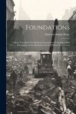 Foundations: A Short Text-Book On Ordinary Foundations, Including a Brief Description of the Methods Used for Difficult Foundations
