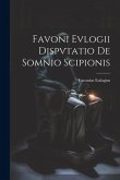 Favoni Evlogii Dispvtatio De Somnio Scipionis