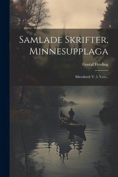 Samlade Skrifter, Minnesupplaga: Efterskörd: V. 5. Vers... - Fröding, Gustaf