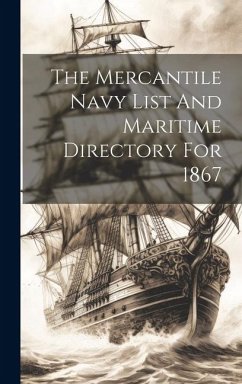 The Mercantile Navy List And Maritime Directory For 1867 - Anonymous