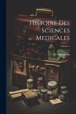 Histoire Des Sciences Medicales; Volume 1