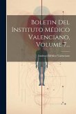 Boletin Del Instituto Médico Valenciano, Volume 7...