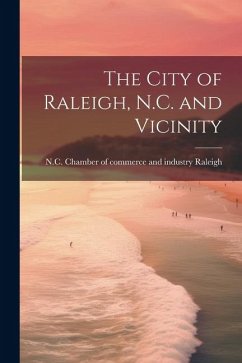 The City of Raleigh, N.C. and Vicinity