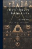 The History of Freemasonry: Its Legends and Traditions, Its Chronological History; Volume 2