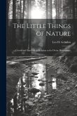 The Little Things of Nature: Considered Especially in Relation to the Divine Benevolence