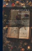 Les Mots Qui Restent: Supplément À La Troisème Édition Du "Musée De La Conversation"; Répertoire De Citations Françaises, Expressions Et For