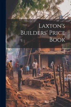 Laxton's Builders' Price Book - Anonymous