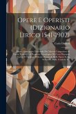 Opere E Operisti (dizionario Lirico 1541-1902): Elenco Nominativo Universale Dei Maestri Compositori Di Opere Teatrali, Col Prospetto Cronologico Dei