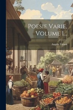 Poesie Varie, Volume 1... - Talassi, Angelo