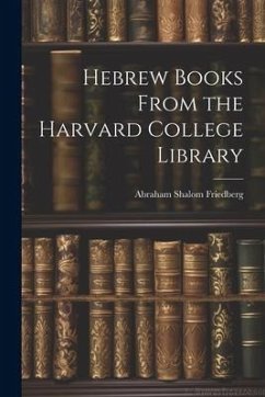 Hebrew Books from the Harvard College Library - Friedberg, Abraham Shalom