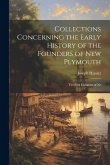 Collections Concerning the Early History of the Founders of New Plymouth: The First Colonists of Ne