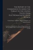 The Report of the Commission to Assess the Threat to the United States From Electromagnetic Pulse Attack: Committee on Armed Services, House of Repres