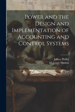 Power and the Design and Implementation of Accounting and Control Systems - Markus, M. Lynne; Pfeffer, Jeffrey