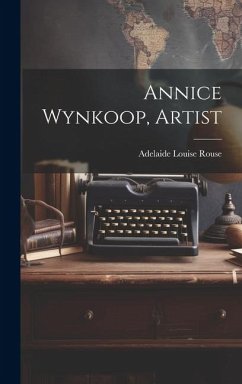 Annice Wynkoop, Artist - Rouse, Adelaide Louise