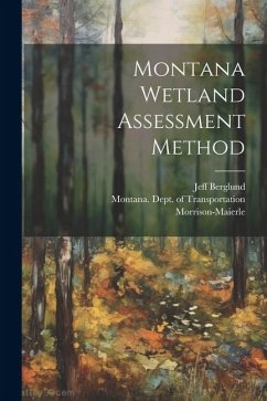 Montana Wetland Assessment Method - Ecotech, Western; Morrison-Maierle, Morrison-Maierle