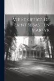 Vie Et Office De Saint Sebastien Martyr
