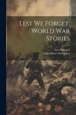 Lest we Forget, World war Stories