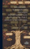 Inventaire - Sommaire Des Archives Départementales. Eure-Et-Loir, Par L. Merlet [And Others].