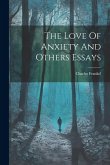 The Love Of Anxiety And Others Essays