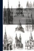 Is The Pope To Rule America?