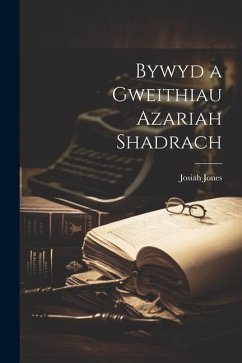 Bywyd a Gweithiau Azariah Shadrach - Jones, Josiah