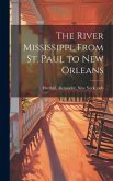 The River Mississippi, From St. Paul to New Orleans