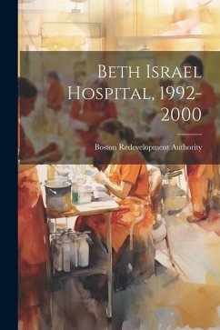 Beth Israel Hospital, 1992-2000 - Authority, Boston Redevelopment