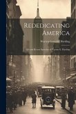 Rededicating America: Life and Recent Speeches of Warren G. Harding