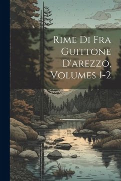 Rime Di Fra Guittone D'arezzo, Volumes 1-2 - Anonymous