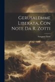 Gerusalemme Liberata, Con Note Da R. Zotti