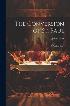 The Conversion of St. Paul: A Political Essay - Lettice, John