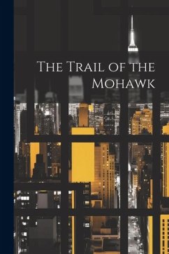 The Trail of the Mohawk - Anonymous