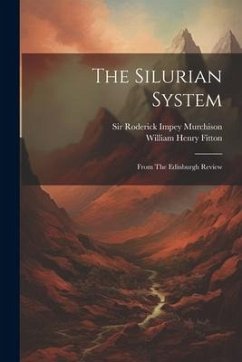 The Silurian System: From The Edinburgh Review - Fitton, William Henry